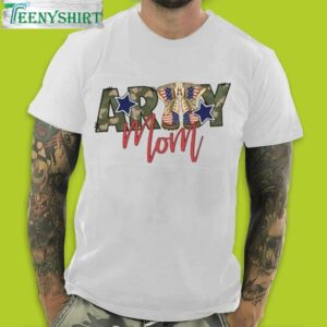 Army Mom T-Shirt – New Military Mom Gift Tee