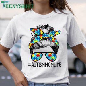 Autism Awareness Messy Hair Bun T-Shirt – Celebrating Mother’s Day with Humor