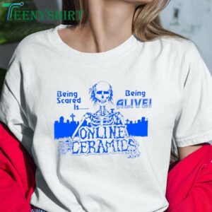 Being Scared is Being Alive T Shirt Embracing Fear and Adventure 2