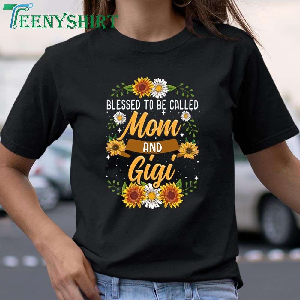 Blessed Mom and Gigi Cute Sunflower Mother's Day Gift T-Shirt
