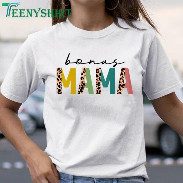 Bonus Mama T-Shirt Best Gift for Mom on Mother’s Day