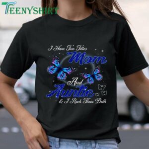 Butterfly Mom and Auntie T Shirt Perfect for Mothers Day 1