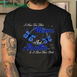 Butterfly Mom and Auntie T Shirt Perfect for Mothers Day 3