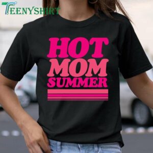 Cute Hot Mom Summer Shirt for Women 1