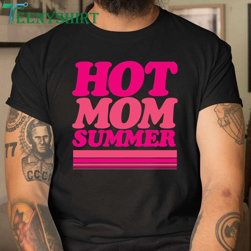 Cute Hot Mom Summer Shirt for Women