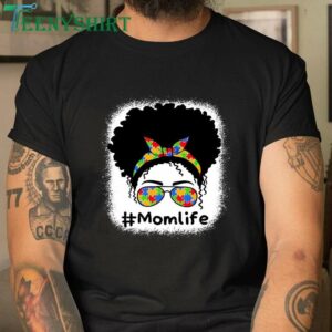 Cute and Empowering T Shirt for Autism Moms Living the Messy Bun Life 3