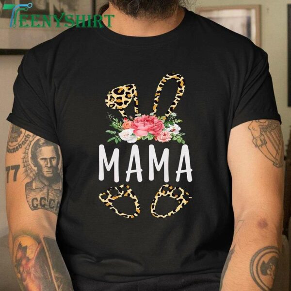 Floral Leopard Mama Bunny Shirt A Perfect Gift for Easter and Mother’s Day