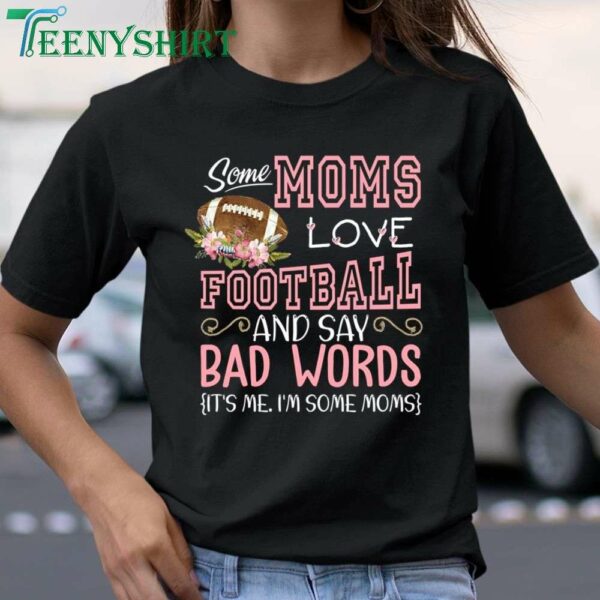 Football Mom T Shirt A Great Mothers Day Gift for Football Fans 1