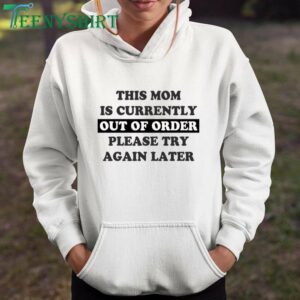 Funny Gift Shirt This Mom Is Currently Out of Order Please Try Again Later 2