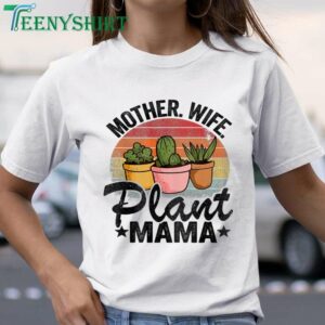 Mother, Wife, Plant Mama Succulent Mom Gardener Plant T-Shirt