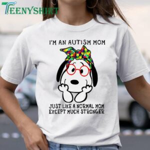 Snoopy Funny Autism Mom Stronger Than Normal Mom T Shirt