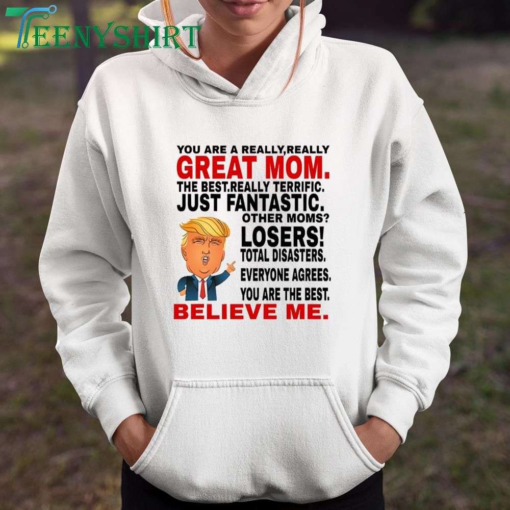 Trump Mother's Day Mug You Are A Really Great Mom T Shirt