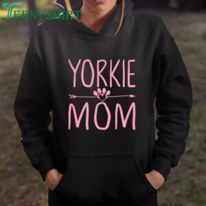 Yorkie Mom T Shirt A Funny Mothers Day Gift for Dog Lover Mamas 2